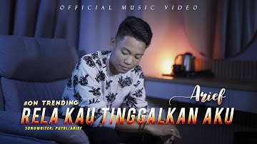 Arief Putra - Arief - Rela Kau Tinggalkan Aku (Official Music Video)