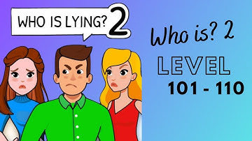 Who is? 2 Level 101 to 110 | Who is lying? 2 Walkthrough Level 101-110