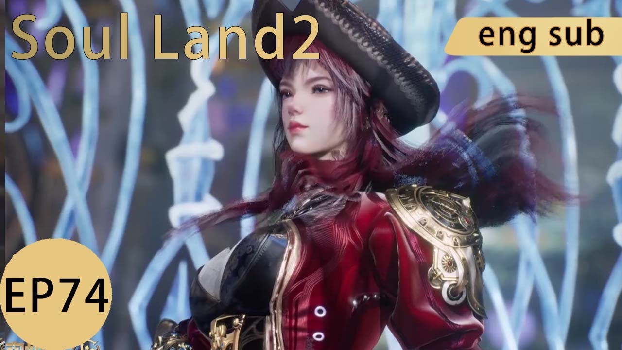 [Eng Sub] Soul Land2 EP74 Part1 - YouTube
