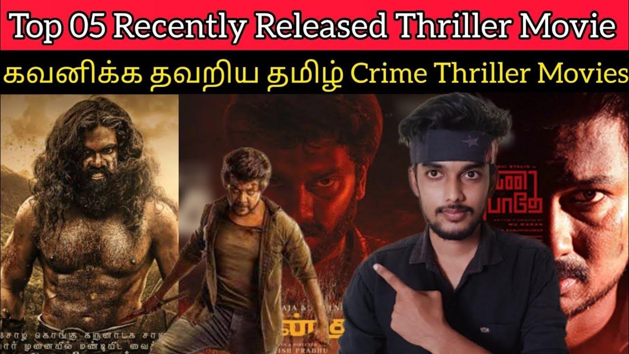Top 05 Tamil Thriller Movies New Crime Thriller Movie Tamil