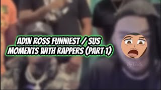 Adin Ross Funniest  Sus Moments With Rappers part 1 