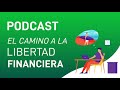 El camino hacia la libertad financiera