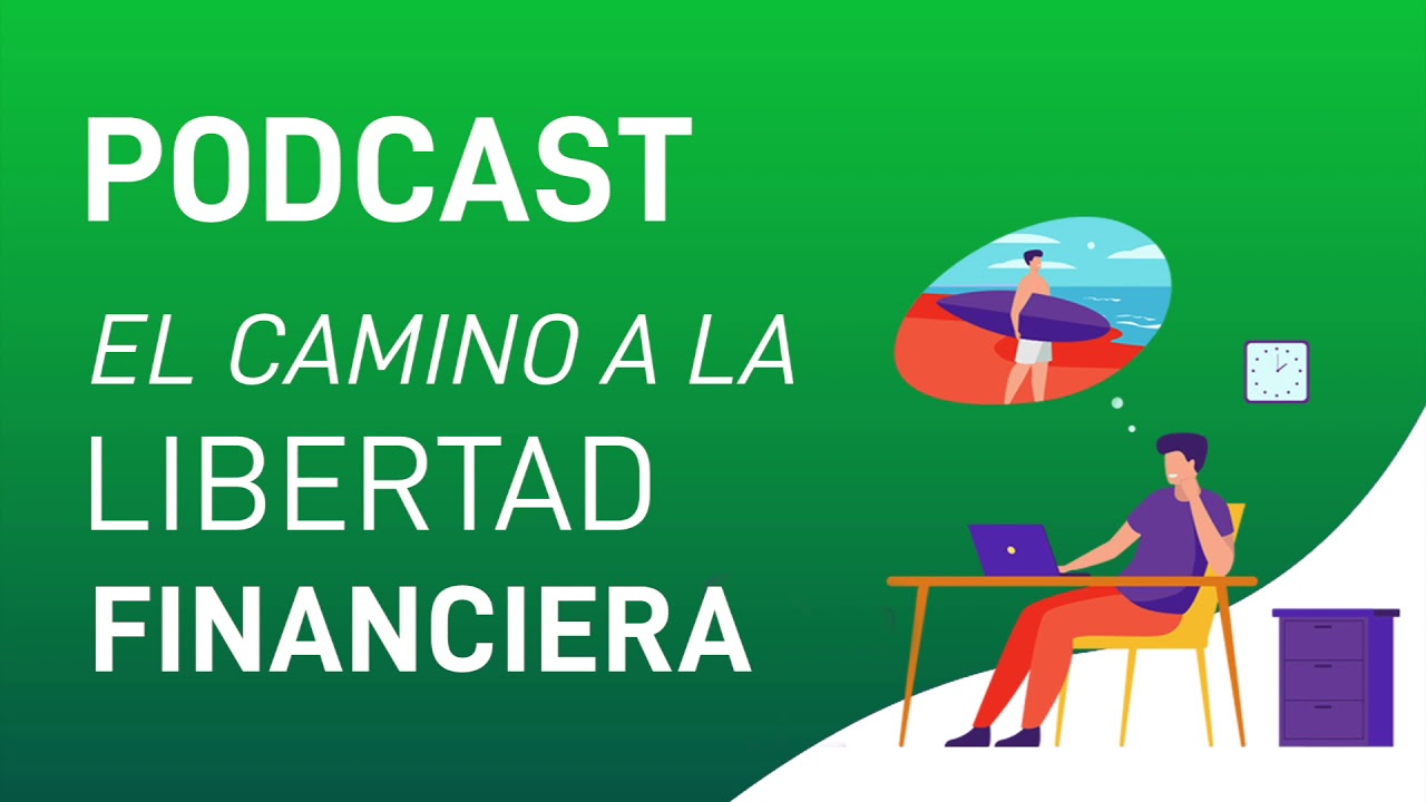 El Camino hacia La Libertad Financiera - YouTube