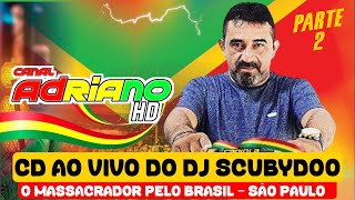 💿 CD AO VIVO / DJ SCUBYDOO O MASSACRADOR - PARTE 2 / 2024 TURNÊ PELO BRASIL - EM SÃO PAULO