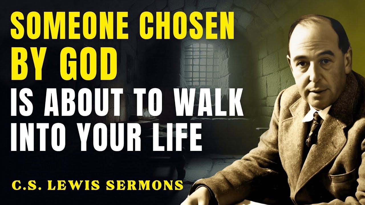 This Person Will Change Everything — And They’re On Their Way To You | C.S Lewis Sermons