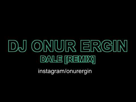 DJ Onur Ergin ft.Don Omar - Dale(2019 Remix)