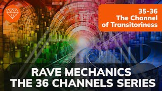 PREVIEW: Rave Mechanics EP16: The 36 Channels series / 35-36 The Channel of Transitoriness