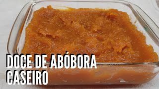 Doce De Abóbora Caseiro Simples E Fácil Para Relembrar A Infância Jacqueline Freire Receitas