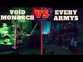 🏹VOİD MONARCH vs EVERY ARMYS🗡😀😀- Totally Accurate Battle Simulator