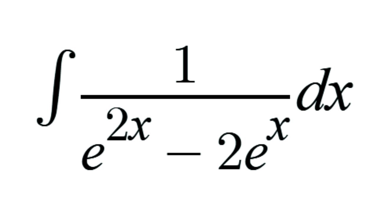 Integral De 1 e 2x 2e x Dx YouTube Integral De 1 e 2x 2e x Dx YouTube