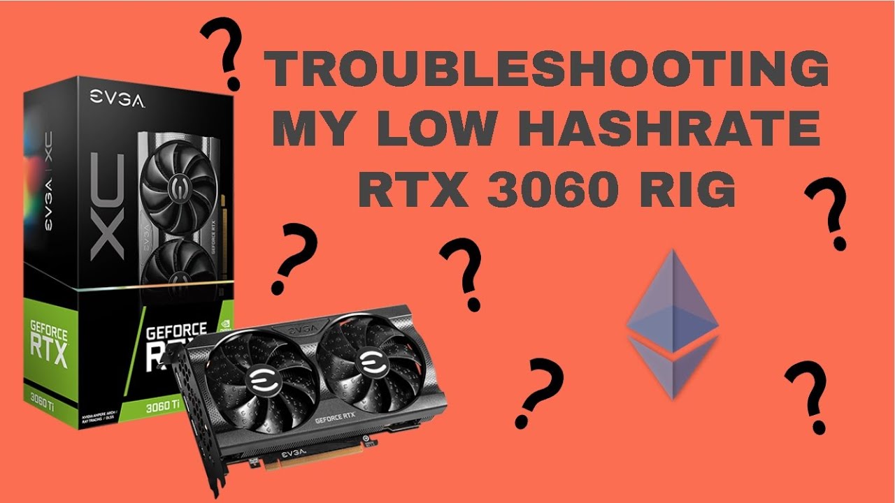 Troubleshooting my Low Hashrate RTX 3060 Rig