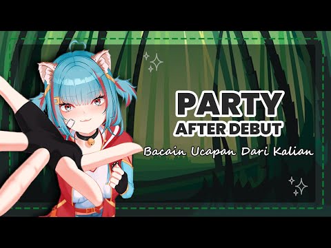 【PARTY AFTER DEBUT】AYO KITA PARTY! | Vtuber Indonesia