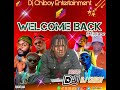 Dj chiboy welcome back mixtape zlaten zinoleesky naira marley wizkid burna boy davido facalistic