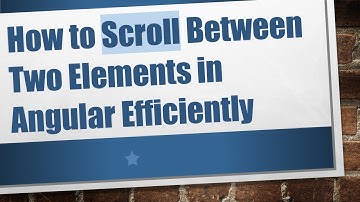 How to Scroll Between Two Elements in Angular Efficiently