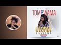 Tombwama lyrics by gloria kaviswa