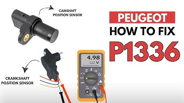 Peugeot : How to Fix P1336 Engine Error Code with 2 Methods