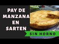 Pay de manzana en sartén Sin horno!!! (ASMR)