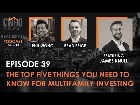 EP 39 - The Top Five Things You Need To Know For Multifamily Investing With James Knull -