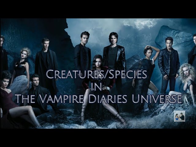 Creatures/Species in The Vampire Diaries Universe class=
