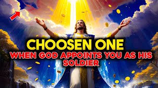 WHEN HEAVEN CHOOSES A SOLDIER CHOSEN BY GOD TO STAND IN BATTLE | PROPHETIC WORD FOR CHOSEN ONES