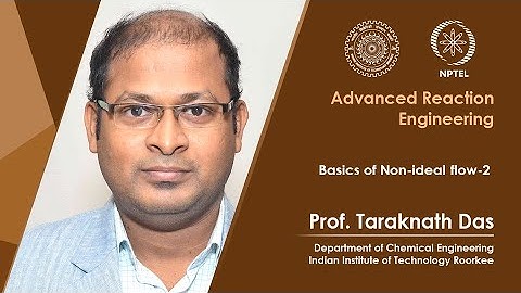 Lec 39 Basics of Non-ideal flow-2