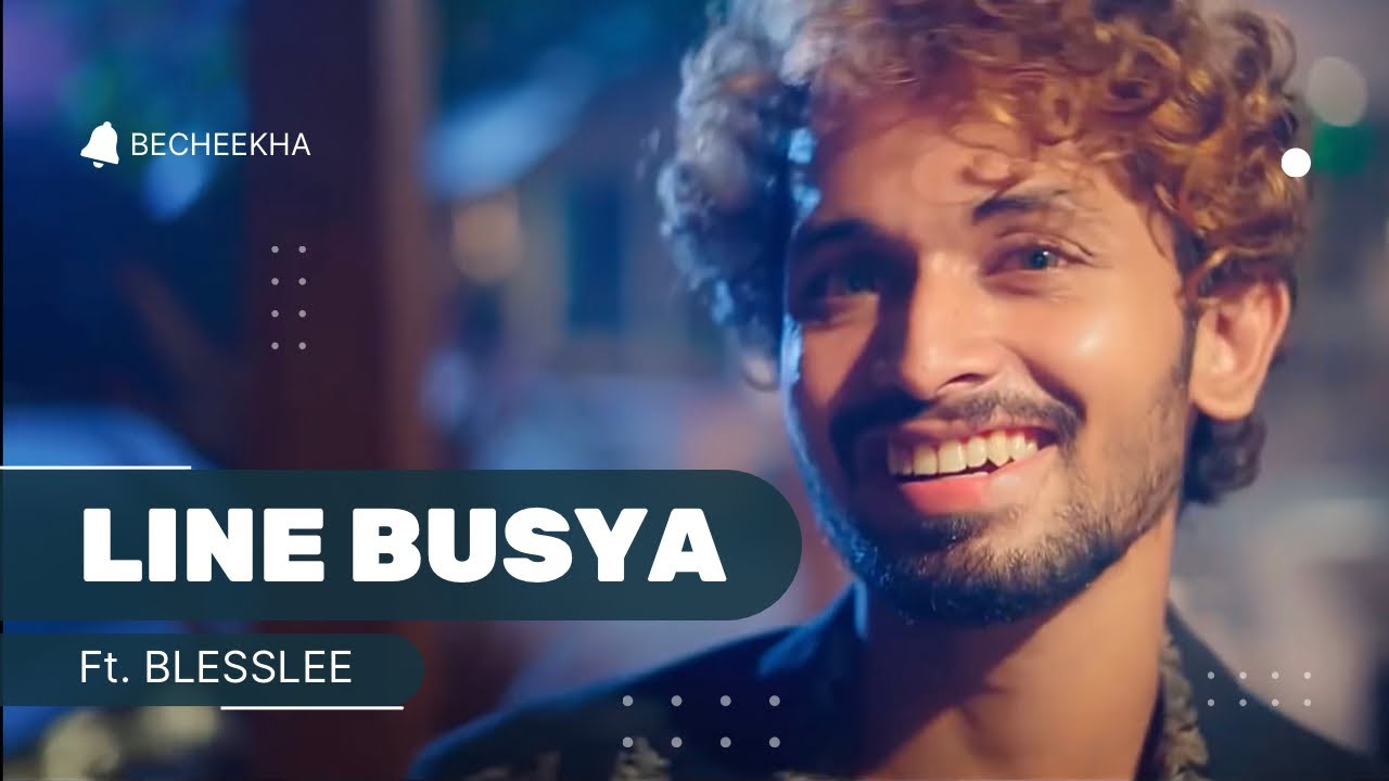 BLESSLEE   Line Busya Video Song