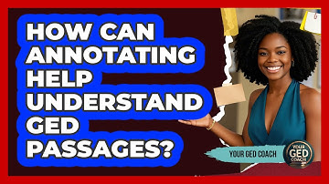How Can Annotating Help Understand GED Passages?