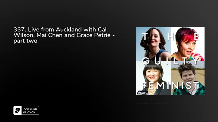337. Live from Auckland with Cal Wilson, Mai Chen ...
