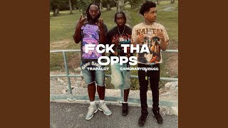 Fck Tha Opps (feat. GangBabyDubugg) - PacTrapAlot