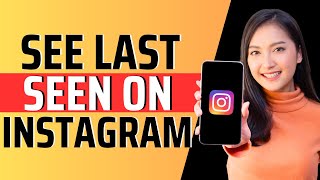 How to see last seen on Instagram - Full Guide 2023
