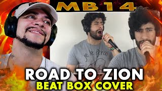 HE SOO DOPE!!! MB14 - Road To Zion (Beat Box Cover) (LIVE REACTION)