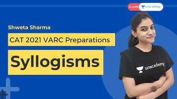 Syllogisms | VARC Preparation stretagy for CAT 2021 Exam | Shweta Sharma Unacademy