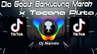 Dj Dia Gadis Berkudung Merah x Tocana Pista Remix 2022 - Dj Nando