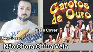 Não Chora China Véia - Os Garotos De Ouro - Bass Cover - Diego Pessoa