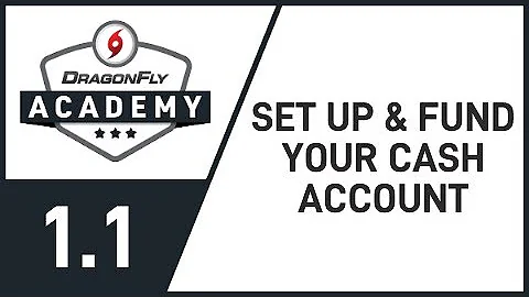 DragonFly Payments: Set Up and Fund Your Cash Account