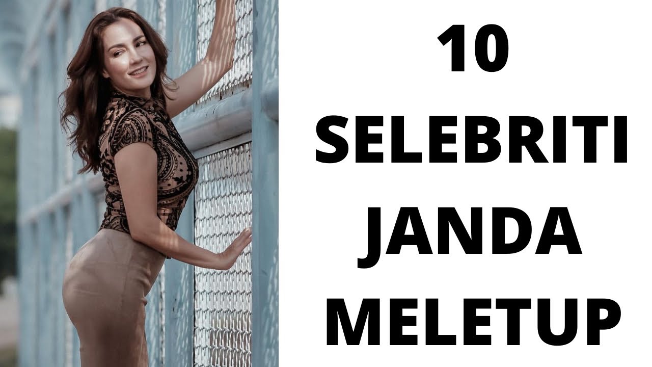 10 SELEBRITI JANDA MELETUP