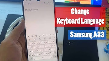 How To Change Keyboard Language in Samsung Galaxy A33