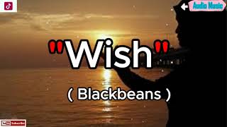 WISH - BLACK BEANS (เนื้อเพลง)