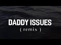 DADDY ISSUES { remix } // The Neighbourhood 𝕃𝕪𝕣𝕚𝕔𝕤