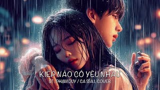 Download Lagu KIẾP NÀO CÓ YÊU NHAU / ST: Phạm Duy / Ca sĩ A. I. cover MP3