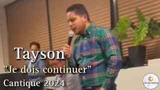 Tayson || Je Dois Continuer || Nouveau Cantique 2024 ||