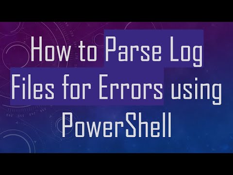 How to Parse Log Files for Errors using PowerShell