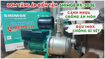 💦Máy Bơm Tăng Áp Biến Tần Shimge PX-203E 370W 5m3/h, Áp 32m. GIÁ RẺ. Xịn xò, êm ru, tiết kiệm điện.