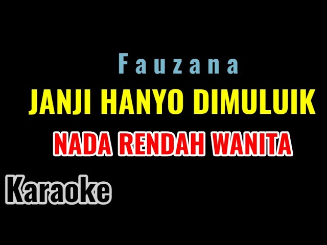 Fauzana - JANJI HANYO DIMULUIK [Karaoke/Lirik] Nada Rendah WANITA class=