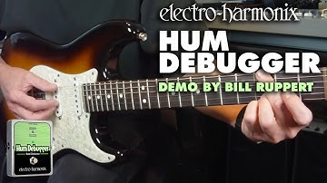 Electro-Harmonix Hum Debugger Hum Eliminator Pedal (Demo by Bill Ruppert)