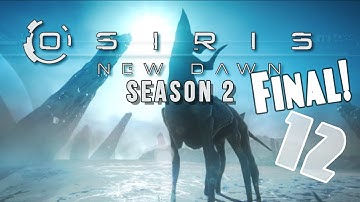 Osiris: New Dawn Season 2 - #12 - Aziel! (FINAL)