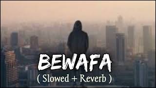 Bewafa [ Slowed + Reverb ] Imran Khan - Sad Song | Lofi Song | Midnight Chill | Relax #5million screenshot 5