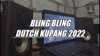 BLING BLING DUTCH KUPANG 2022