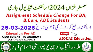 Aiou Assignment Schedule Autumn 2024|BA BCOM ADE Assignment Schedule 2025| Aiou Assignment Last Date
