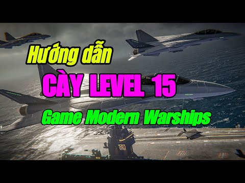 Hướng dẫn cho người mới chơi ngay từ lv1 game modern warships |Kiến Thức Games